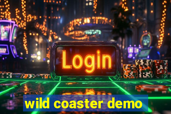 wild coaster demo